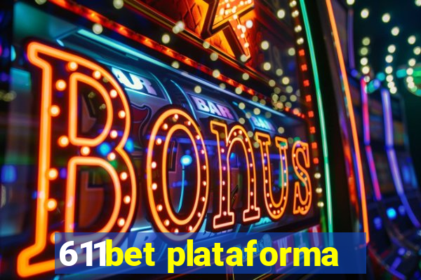 611bet plataforma